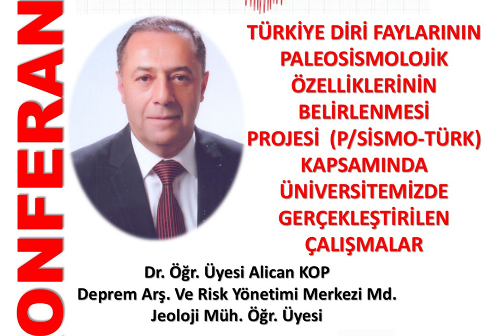 Konferans: Türkiye Diri Faylarının Paleosismolojik Özelliklerini Belirlenmesi Projesi