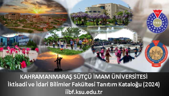 KSÜ İKTİSADİ VE İDARİ BİLİMLER FAKÜLTESİ TANITIM KATALOĞU